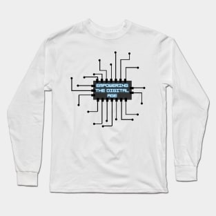 Empowering the Digital Age Technology Long Sleeve T-Shirt